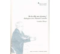 De la ville aux réseaux Dialogue avec Manuel Castells - Géraldine Pflieger - Presses Polytechniques Romandes - broché - Etude