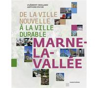 De la ville nouvelle a la ville durable, marne-la-valle Marne-la-Vallée - Clément Orillard - Parentheses Eds - broché - Beau livre
