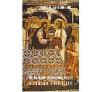 De la vingt cinquième heure à l'heure éternelle - Virgil Gheorghiu - Rocher Eds Du - broché - Roman