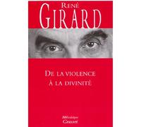 De la violence à la divinité - René Girard - Grasset - broché - Essai