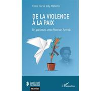 Kossi Hervé Jolly Mehinto – De la violence à la paix – Un parcours avec Hannah Arendt – Broché
