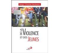 De la violence et des jeunes Nagy Charles Bedwani (Auteur)
