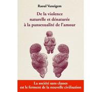 De la violence naturelle et dénaturée à la pansexualité de l'amour - Raoul Vaneigem - Quiero-Marginales - broché - Essai