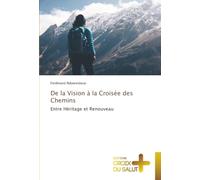 De la Vision à la Croisée des Chemins: Entre Héritage et Renouveau