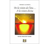 De la vision de l'âne... A la vision divine - Thierry Salmeron - De L'homme Vrai - broché - Essai