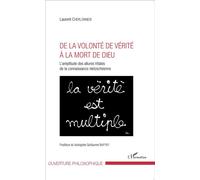 De la volonté de vérité à la mort de Dieu L'amplitude des allures Vitales de la connaissance nietzschéenne - Laurent Cherlonneix - L'harmattan - broché - Essai