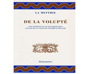 De la volupté - Anti-Sénèque ou le souverain bien - L'École de la volupté - Système d'Épicure