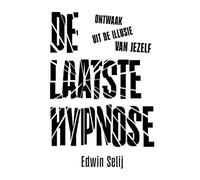 De laatste hypnose: Ontwaak uit de illusie van jezelf