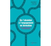 De L'abandon À L?Engagement En Formation - Enjeux Singuliers Des Parcours De Professionnalisation