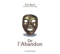 De l'Abandon - Eric Baret - Deux Oceans - broché - Essai