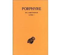 De l'Abstinence. Tome I : Introduction. Livre I Introduction ; Livre I - Porphyre - Belles Lettres - broché - Essai