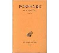 De l'Abstinence. Tome III : Livre IV Porphyre (Auteur), Luc Brisson (Coauteur), Michel Patillon (Edité par), Alain Philippe Segonds (Edité par)