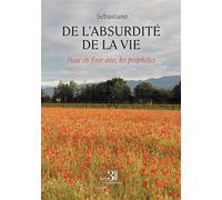 De l'absurdité de la vie Pour en finir avec les prophètes - Sebastiano - Trois Colonnes - broché - Récit