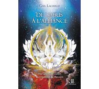 De l'abus à l'alliance Pour une réconciliation du Féminin et du Masculin - Gaël Lacheray - Trois Colonnes - broché - Essai