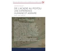 De l'Acadie au Poitou: Une expérience humaine et agricole