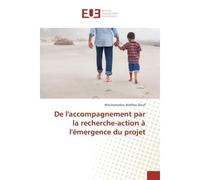 De l'accompagnement par la recherche-action A l'emergence du projet - Mouhamadou Diouf - Universitaires Europeennes - broché - Essai