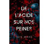 De l'acide sur nos peines - Isis Mahe - Happily Ever After - broché - Roman