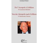 De l'acropole a zollikon Gerhard Huber (Auteur)
