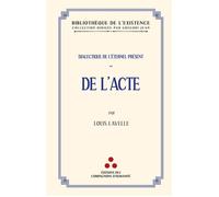 De l'acte Dialectique de l'éternel présent 2 - Louis Lavelle - Compagnons D'humanite Eds Des - broché - Essai