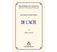 De L'acte - Dialectique De L'éternel Présent