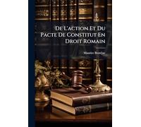 De L'action Et Du Pacte De Constitut En Droit Romain