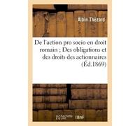 De l'action pro socio en droit romain Des obligations et des droits des actionnaires - Thezard - Hachette Bnf - broché - Livre