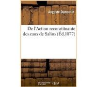 De l'Action reconstituante des eaux de Salins Auguste Dumoulin (Auteur)