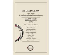 De l'addiction Huit études de psychopathologie phénoménologique - Dominique Pringuey - Cercle Hermeneutique - broché - Essai