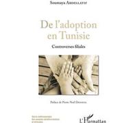 De l'adoption en Tunisie Soumaya Abdellatif (Auteur)