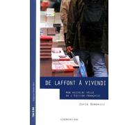 De Laffont À Vivendi - Mon Histoire Vécue De L'édition Française