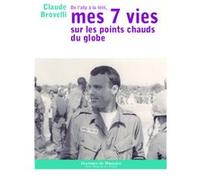 Claude Brovelli – De l'AFP à la télé : mes 7 vies sur les points chauds du globe – Broché
