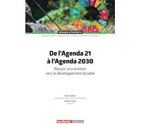De l'Agenda 21 à l'Agenda 2030: Réussir sa transition vers le développement durable