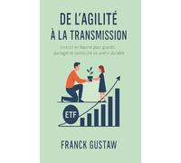 De l'Agilité à la transmission: Investir en bourse pour grandir, partager et construire un avenir durable
