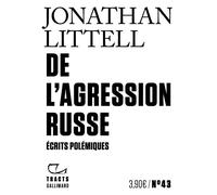 Jonathan Littell – De l'agression russe : Écrits polémiques – Broché