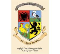 De l'aigle au coq Le périple d'une Albanaise fuyant le chaos de son pays pour la France - Vera Dehaut - Books On Demand - broché - Biographie