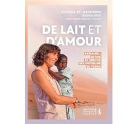 De lait et d'amour Betsaleel, 50 ans au service des orphelins du Tchad - Burkhardt Monique - Premiere Partie Eds - broché - Témoignage