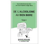 De l'alcoolisme au bien boire Tome 1 - Guy Caro - L'harmattan - broché - Livre