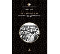 De l'ALN à l'ANP: La construction de l'armée algérienne (1954-1991)