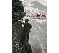 De l'alpinisme Postface de Baldine Saint Girons - Pierre-Henry Frangne - Presses Universitaires Rennes - broché - Guide