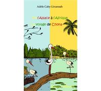 De l'Alsace à l'Afrique Le voyage de Chona - Adèle Caby-Livannah - L'harmattan - broché - Contes et légendes jeunesse
