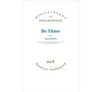 De l'âme Compendium et Commentaire moyen du traité De l'âme d'Aristote - Averroès - Gallimard - broché - Essai
