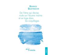 De l'âme qui devise, roule sur l'écume marine et se loge dans les coquillages - Béatrice Quattrocchi - Jets D'encre - broché - Poésie
