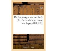 De l'aménagement des forêts de réserve dans les hautes montagnes - Zotl - Hachette Bnf - broché - Livre