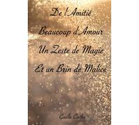 De l'Amitié, Beaucoup d'Amour, un Zeste de Magie et un Brin de Malice