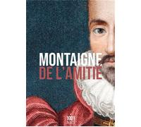 De l'amitié - Michel de Montaigne - Mille Et Une Nuits - Livre