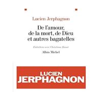 De l'amour, de la mort, de Dieu et autres bagatelles: Entretiens avec Christiane Rancé