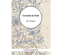 De L'amour - De Stael - La Part Commune - broché - Roman