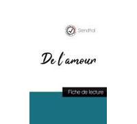 De L'amour De Stendhal (Fiche De Lecture Et Analyse Complète De L'oeuvre)