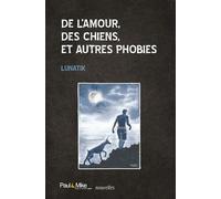De l'amour, des chiens, et autres phobies - Lunatik - Paul&Mike - broché - Nouvelles