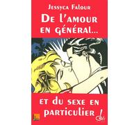 De l'amour en général, et du sexe en particulier Les français et leurs sexualités - Jessyca Falour - Oh Editions - broché - Essai